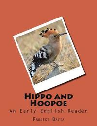 bokomslag Hippo and Hoopoe: An Early English Reader