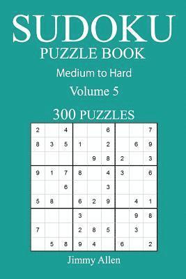 Jimmy Allen - 300 Medium to Hard Sudoku Puzzle Book: Volume 5, Häftad