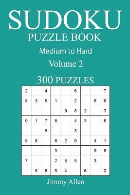 bokomslag 300 Medium to Hard Sudoku Puzzle Book: Volume 2