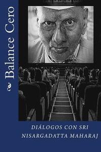 bokomslag Balance Cero: Diálogos con Sri Nisargadatta Maharaj