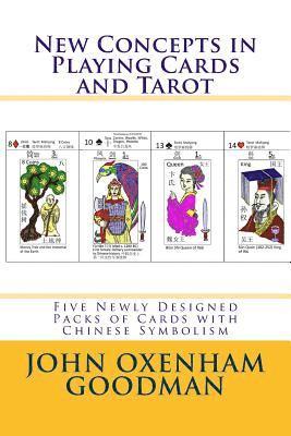 New Concepts in Playing Cards and Tarot: Five Newly Designed Packs of Cards with Chinese Symbolism 1