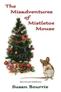 bokomslag The Misadventures of Mistletoe Mouse