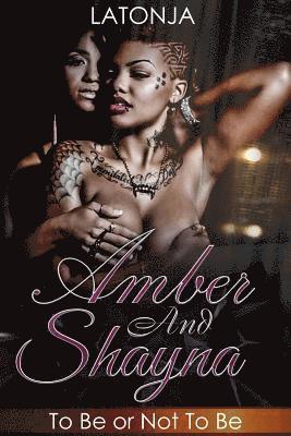Latonja M. Smith - Amber and Shayna: To Be or Not To Be, Häftad