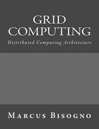 bokomslag Grid Computing: Distributed Computing Architecture