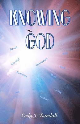 bokomslag Knowing God: An examination of God's attributes.