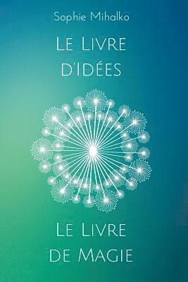 bokomslag Le Livre d'Idées et Le Livre de Magie