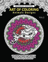 bokomslag Art of Coloring Animal Design Midnight Edition: An Adult Coloring Book with Mandala Designs, Mythical Creatures, and Fantasy Animals for Inspiration a