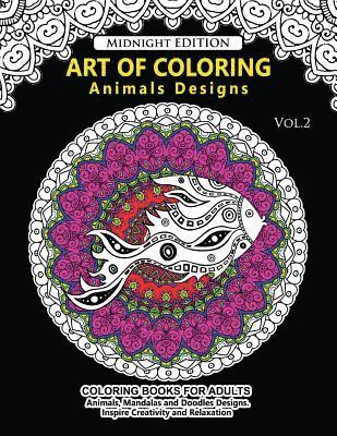 Art of Coloring Animal Design Midnight Edition: An Adult Coloring Book with Mandala Designs, Mythical Creatures, and Fantasy Animals for Inspiration a 1