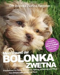 bokomslag Bolonka Zwetna: Mein Freund der Bolonka (Praxiswissen: Auswahl, Haltung, Erziehung)