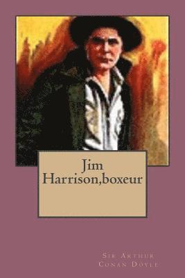 G-Ph Ballin - Jim Harrison, boxeur, Häftad