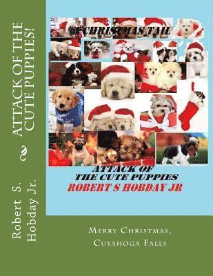 Attack of the Cute Puppies!: A Christmas Tail 1