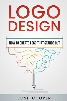 bokomslag Logo Design - How to Create Logo That Stands Out