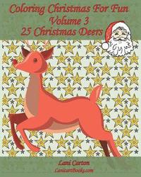 bokomslag Coloring Christmas For Fun - Volume 3: 25 Christmas Deers to color