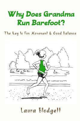 Laura Blodgett - Why Does Grandma Run Barefoot?, Häftad