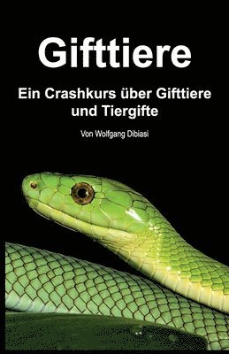 Gifttiere: Ein Crashkurs über Gifttiere und Tiergifte 1