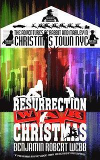 bokomslag The Adventures of Rabbit & Marley in Christmas Town NYC: Resurrection Christmas