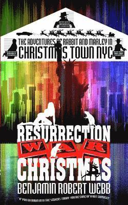 bokomslag The Adventures of Rabbit & Marley in Christmas Town NYC: Resurrection Christmas