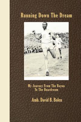 bokomslag Running Down The Dream: My Journey From The Bayou To The Boardroom