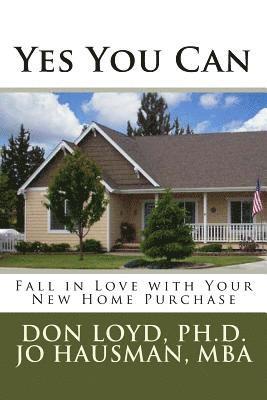 Yes You Can: Falling in Love with Your New Home Purchase 1