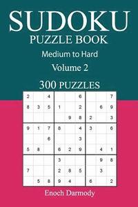 bokomslag 300 Medium to Hard Sudoku Puzzle Book: Volume 2