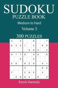 bokomslag 300 Medium to Hard Sudoku Puzzle Book: Volume 3