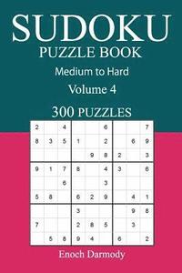 bokomslag 300 Medium to Hard Sudoku Puzzle Book: Volume 4