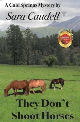 They Don't Shoot Horses: Cold Springs Mystery 1