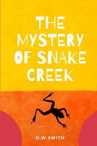 bokomslag The Mystery of Snake Creek