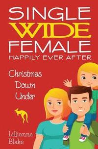 bokomslag Christmas Down Under (Single Wide Female: Happily Ever After, Book 1)