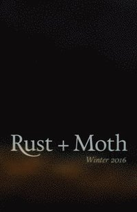 bokomslag Rust + Moth: Winter 2016