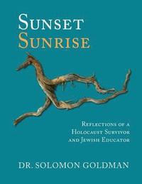 bokomslag Sunset, Sunrise: Reflections of a Holocaust Survivor and Jewish Educator
