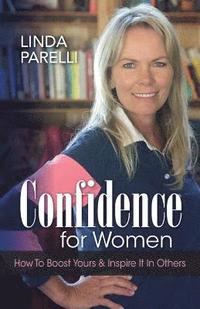 bokomslag Confidence for Women: How to Boost Yours and Inspire It in Others