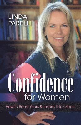 bokomslag Confidence for Women: How to Boost Yours and Inspire It in Others