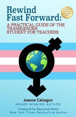 Joanne Calcagno - Rewind Fast Forward: A Practical Guide of the Transgender Student for Teachers, Häftad