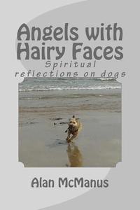 bokomslag Angels with Hairy Faces: Spiritual reflections on dogs