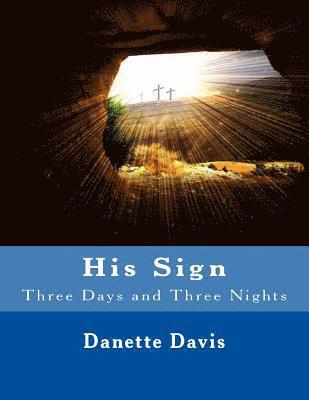 His Sign: Three Days and Three Nights 1