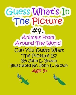 Guess Whats In The Picture #4: Aniamls From Around The world