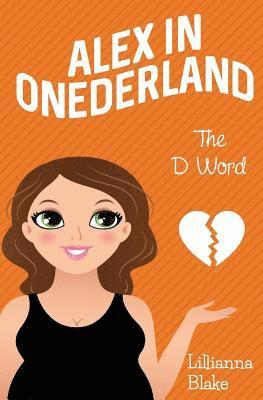 bokomslag The D Word (Alex in Onederland, Book 2)