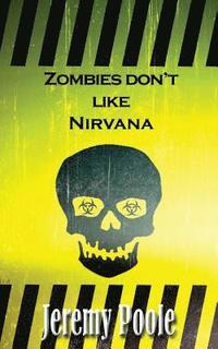 bokomslag Zombies Don't Like Nirvana