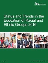bokomslag Status and Trends in the Education of Racial and Ethnic Groups 2016