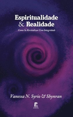 Vanessa N. Syrio, Vanessa N. Syrio - Espiritualidade & Realidade: Como se revitalizar com Integridade., Häftad