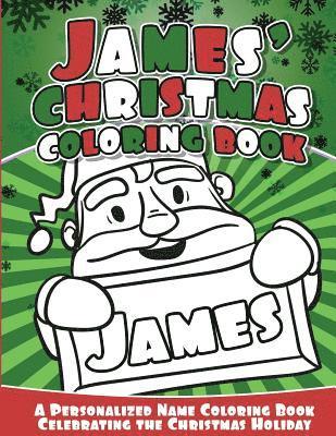 James Books - James' Christmas Coloring Book: A Personalized Name Coloring Book Celebrating the Christmas Holiday, Häftad