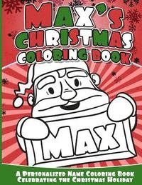 bokomslag Max's Christmas Coloring Book: A Personalized Name Coloring Book Celebrating the Christmas Holiday