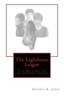 The Lighthorse League: The Mystery of the Hidden Tunnel 1