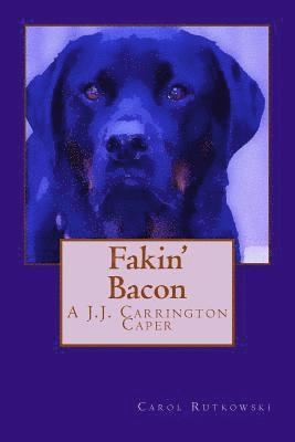 bokomslag Fakin' Bacon: A J.J. Carrington Caper