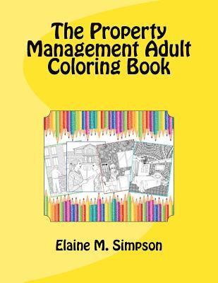 The Property Management Adult Coloring Book 1