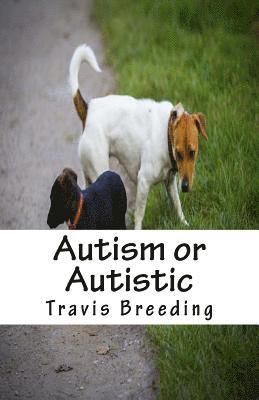 Autism or Autistic 1