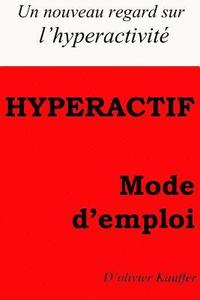 bokomslag Hyperactf mode d'emploi: Un regard nouveau sur l'hyperactivité