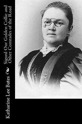 Sigurd Our Golden Collie and Other Comrades of the Road