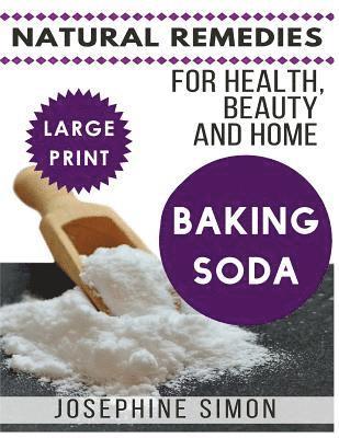 bokomslag Baking Soda ***Large Print Edition***: Natural Remedies for Health, Beauty and Home